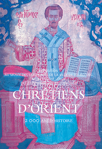 Exposition Chrétiens d'Orient au Musée Eugène Leroy à Tourcoing Exposition Chrétiens d'Orient au Musée Eugène Leroy à Tourcoing