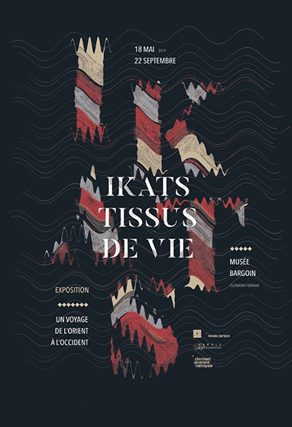 Exposition Ikats Tissus de Vie au Musée Bargoin à Clermont-Ferrand Exposition Ikats Tissus de Vie au Musée Bargoin à Clermont-Ferrand