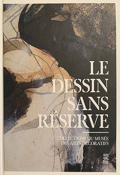 Exposition "Le Dessin Sans Réserve" au Musée des Arts Décoratifs à Paris Exposition "Le Dessin Sans Réserve" au Musée des Arts Décoratifs à Paris